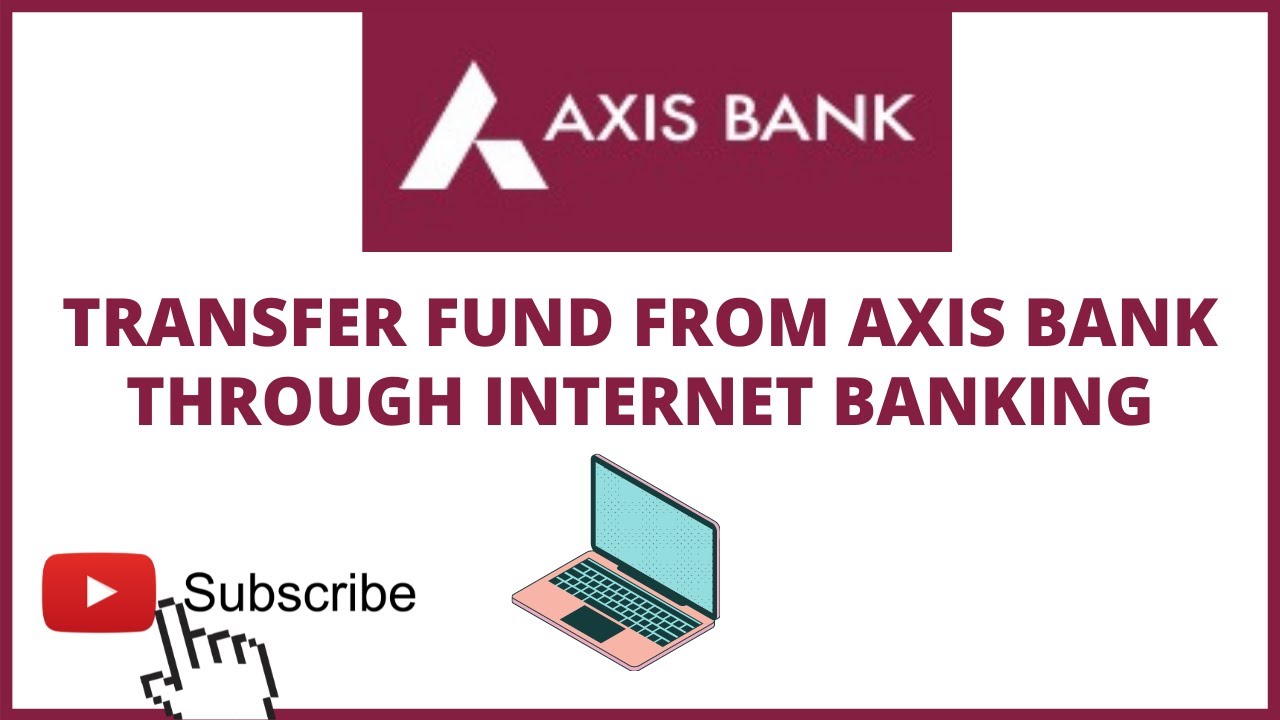 How to Transfer Fund with Axis Bank Net banking Fund Transfer Axis