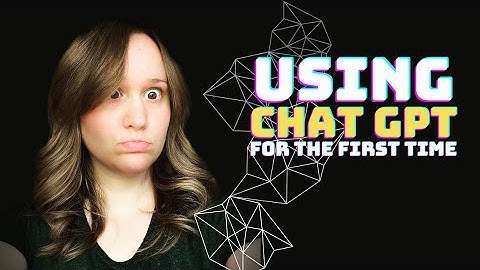 Using Chat GPT For The First Time