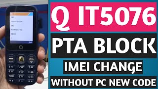 Q it5076 PTA Block Imei Change New Code 🔥🔥 #Qit5076imeirepair #FixGSM