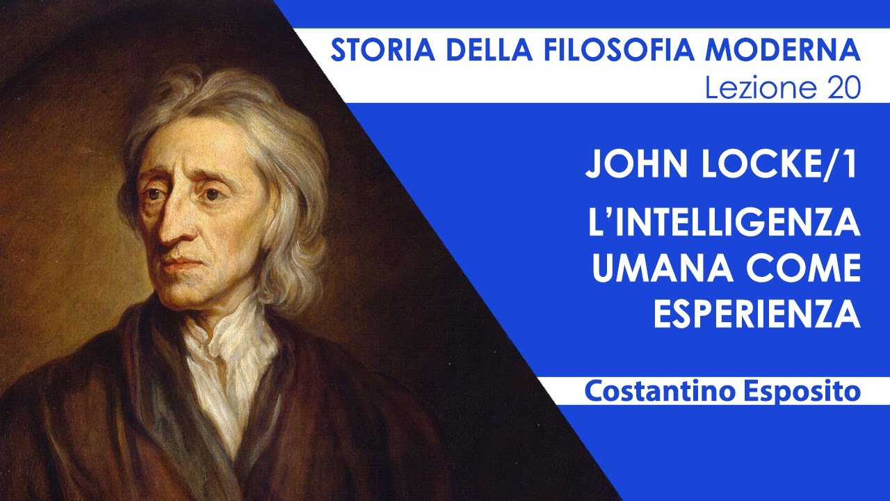 Lezione 20 - John Locke/1. L’intelligenza umana come esperienza