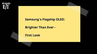 Samsung's Flagship OLED: Brighter Than Ever - First Look