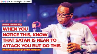 SIGN THAT SATAN WANTS TO ATTACK YOU AND WHY THIS IS WHAT TO DO QUICKLY   APOSTLE AROME OSAYI