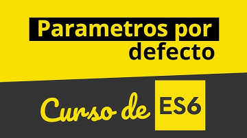 Curso de ES6 Javascript 07 - Parametros por defecto