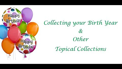 Topical Collecting - Collecting Your Birthyear