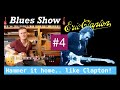 Hammer it home.. Clapton Style! Mikey B&#39;s Blues Guitar Show #4 S1