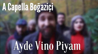 A Capella Boğaziçi - Ayde Vino Piyam