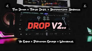 DJ DROP V2 - SUMMERTIME SADNESS X THE DRUM X TOKYO DRIFT X MASHUP X YA ODNA | CAMPURAN MENGKANE..