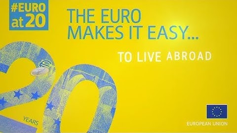 #EUROat20: The euro makes it easy to live abroad