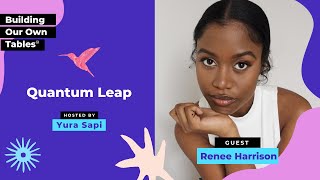 Quantum Leap with Renee Harrison