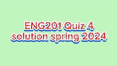 ENG201 - Business and Technical English Writing Quiz 4 solution spring 2024