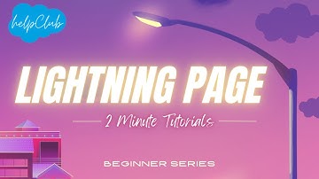 How to Update a Lightning Page in Salesforce - 2 Minute Tutorial