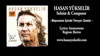 Hasan Yükselir - Mapusane İçinde Yanıyor Gazlar- Lyrics: Anonymous Resimi