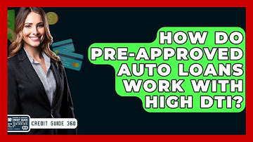 How Do Pre-approved Auto Loans Work With High DTI? - CreditGuide360.com