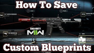 How To Save Your Own Custom Blueprints In Modern Warfare 2