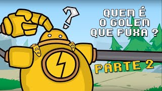 Quem é o Golem que Puxa ? PARTE 2