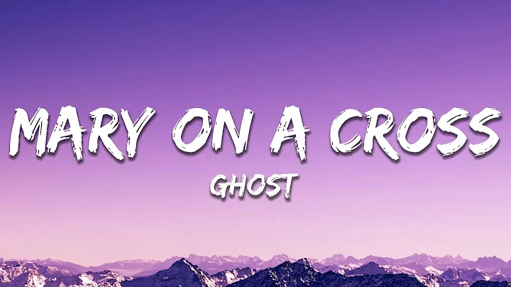 Ghost - Mary On A Cross (Lyrics) "Your beauty neve...