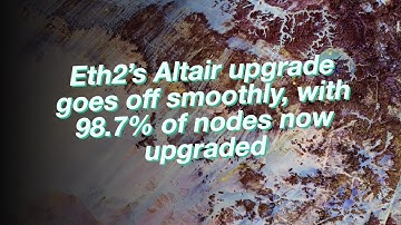 Eth2’s Altair upgrade goes off smoothly, with 98.7% of nodes now upgraded