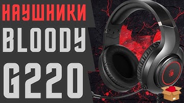 ОБЗОР НА НАУШНИКИ BLOODY G220