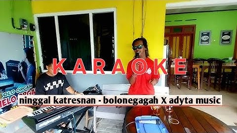 NINGGAL KATRESNAN - KARAOKE Voc: Mas Gagah By ADYTA MUSIC