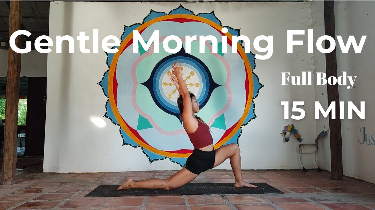 15 Minutes Full Body gentle morning flow ALL LEVELS - YouTube