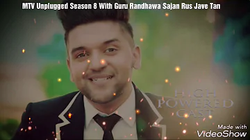 Sajan Rus Jave Tan || MTV Unplugged Season 8 With Guru Randhawa