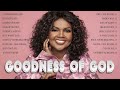 Goodness Of God Lyrics🙏 Cece Winans Greatest Hits Full Albums 🙏 Cece Winans & Top Gospel Songs