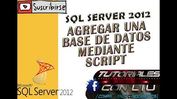 Agregar una Base de Datos mediante un  Script en SQL Server 2012 EXPLICACION