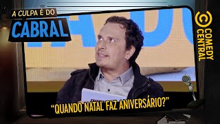 Quando o NATAL faz aniversário? | A Culpa É Do Cabral