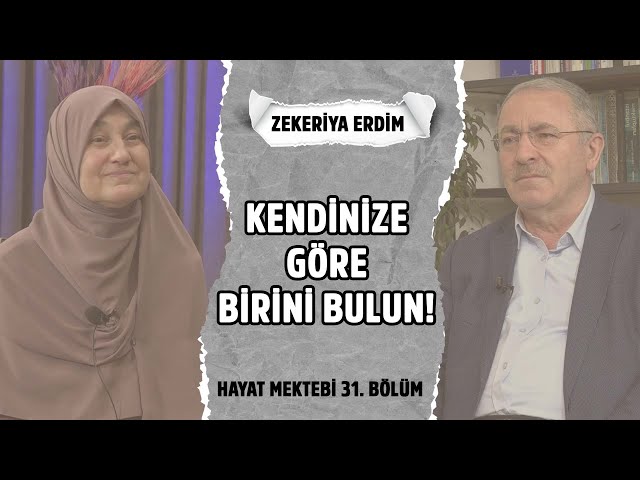 Kendinize Göre Birini Bulun! - Saliha Erdim I Konuk: Zekeriya Erdim | B31 class=