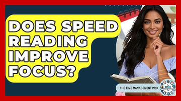 Does Speed Reading Improve Focus? - The Time Management Pro