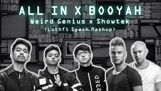 All in x Booyah (Mashup) - Weird Genius x Showtek (Luthfi Syach Mashup) [Music Video]