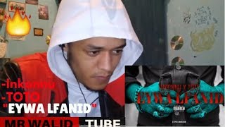 Inkonnu EYWA LFANID Ft ToTo (Audio) / REACTION VIDEO