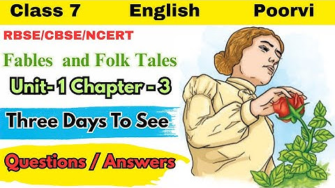 Three Days To See /Class 7 English Unit- 1/ Chapter 3 / Questions Answers #poorviclass7 #poorvincert