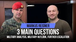 Markus Reisner | 3 Main Questions: Military analysis, military outlook, further escalation