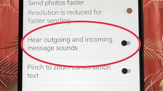 Hear outgoing and incoming message sounds in Google Message App