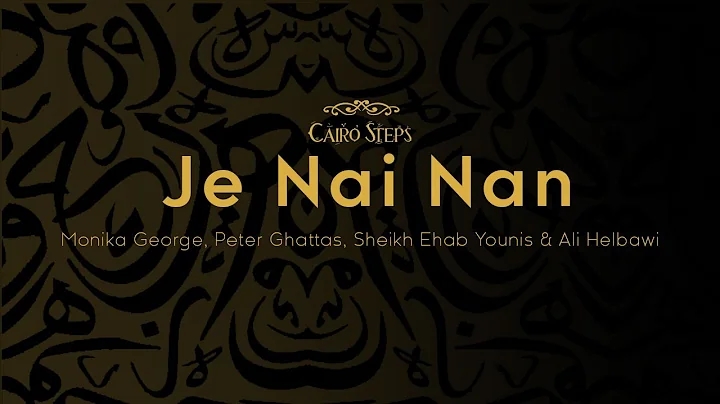 Je Nai Nan - Cairo Steps Feat. Monika George, Pete...