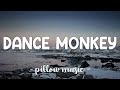Dance Monkey - Tones and I (Lyrics) 🎵