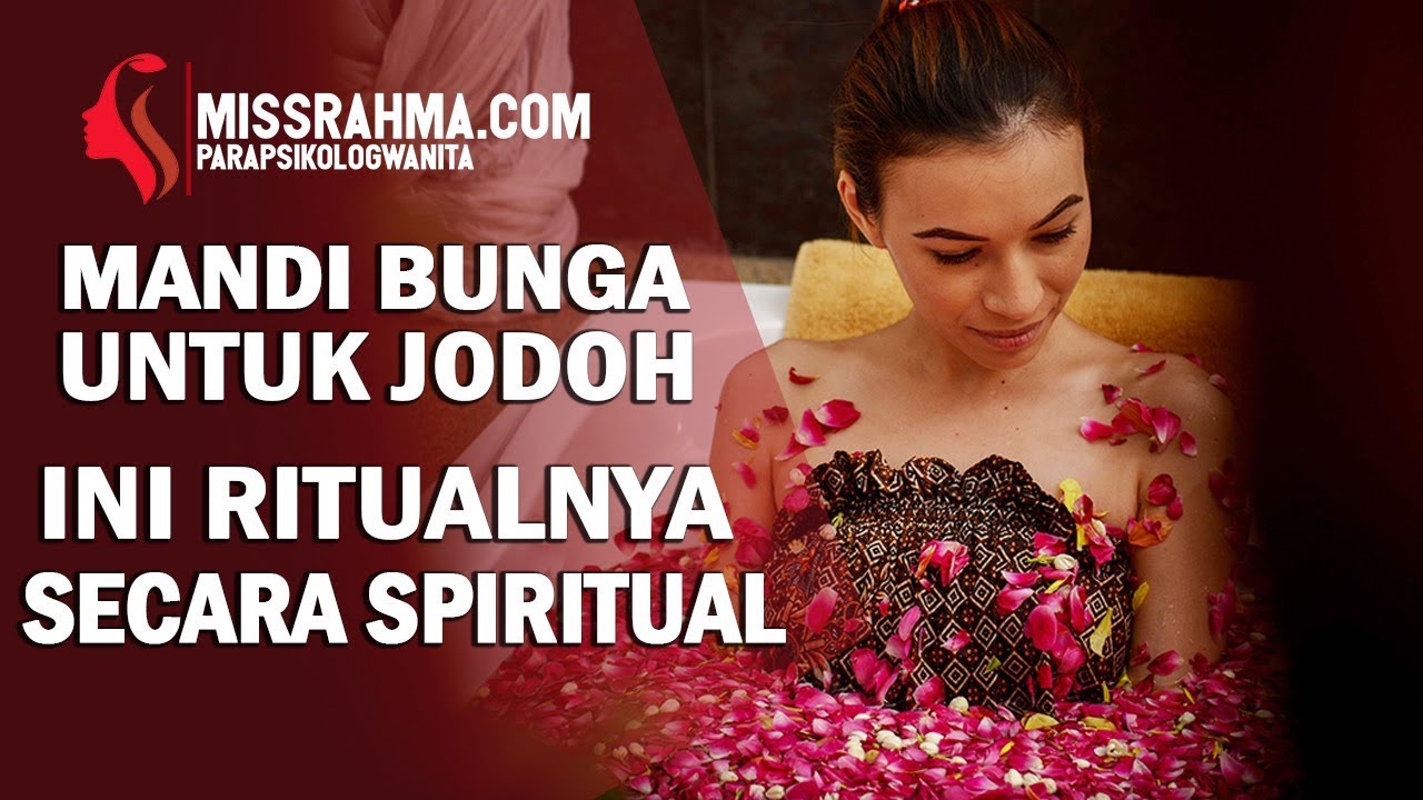 Mandi Bunga Untuk Jodoh, Ritual Enteng Jodoh Secara ...