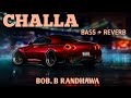 Challa  bobb randhawa  mtv hustle 03 represent  ftlofihind  lofihind  bass  reverb