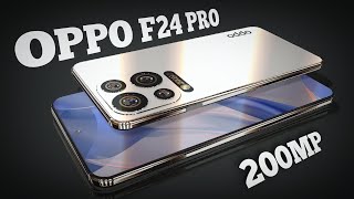 OPPO F24 PRO -5G,5700mAh Nonstop Battery,200MP Camera ,12GB RAM,Upcoming phone/OPPO F24 PRO