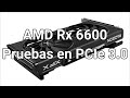 Test de rendimiento de la GPU AMD Rx 6600 en PCIe 3.0