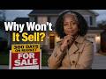 Why Won't My House Sell (And It's Not What Your Agent Said)