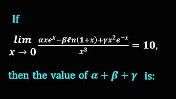 If (lim@x→0) (α〖xe〗^x-βln(1+x)+γx^2 e^(-x))/x^3 =10, then the value of α+β+γ is: