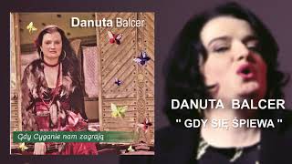 Danuta Balcer feat Marcin Zając - "Gdy się śpiewa"