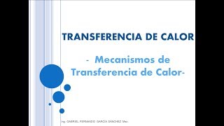 Introducción a la Transferencia de Calor   Mecanismos de Transferencia de Calor  Clase 1