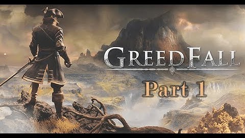 GREEDFALL Walkthrough Gameplay Part 1 - INTRO (No Commentary)