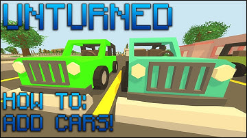 Unturned 3.0 - HOW TO Map Editor #1 - How To Add Cars To Your Map