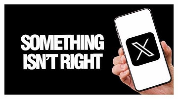 How To Fix X Twitter App Something Isn