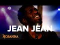 Jean Jean - Hosanna - Plus de toi / Ma louange te revient / Un vin nouveau