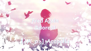 Download lagu Fred again.. - Adore U (Studio Acapella) | [A_o]